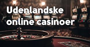 Bedste Udenlandske Online Casinoer Din Guide til Gaming og Gevinster